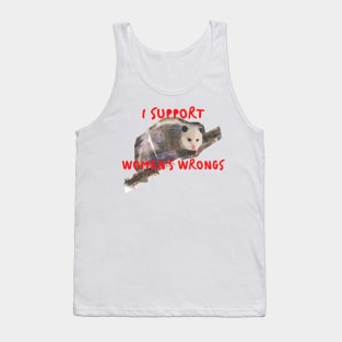 I support womens wrongs Tank Top